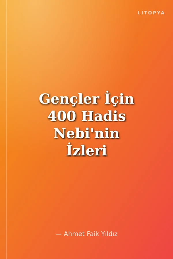 Gençler İçin 400 Hadis Nebi'nin İzleri