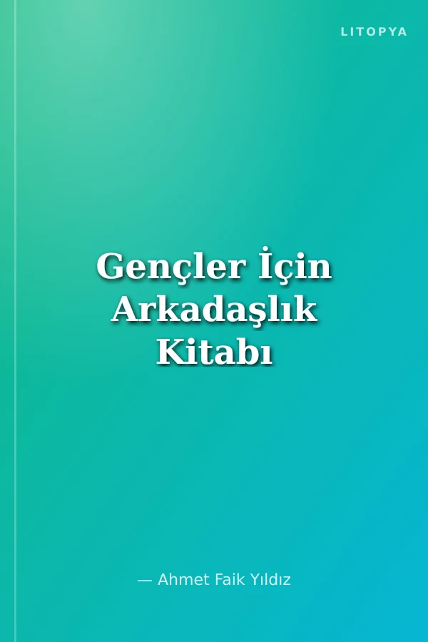 Gençler İçin Arkadaşlık Kitabı