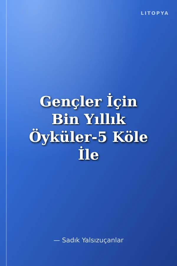 Gençler İçin Bin Yıllık Öyküler-5 Köle İle Prenses