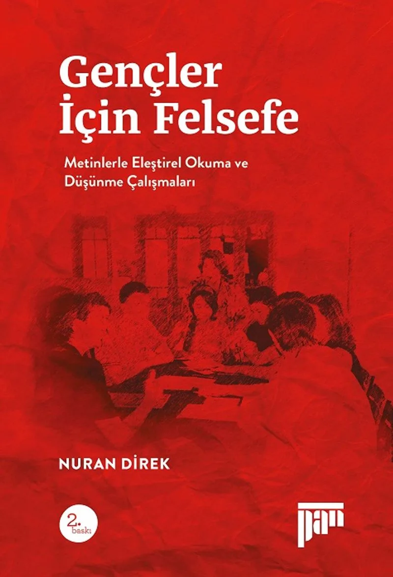 Gençler İçin Felsefe Metinlerle Eleştirel Okuma ve Düşünme Çalışmaları