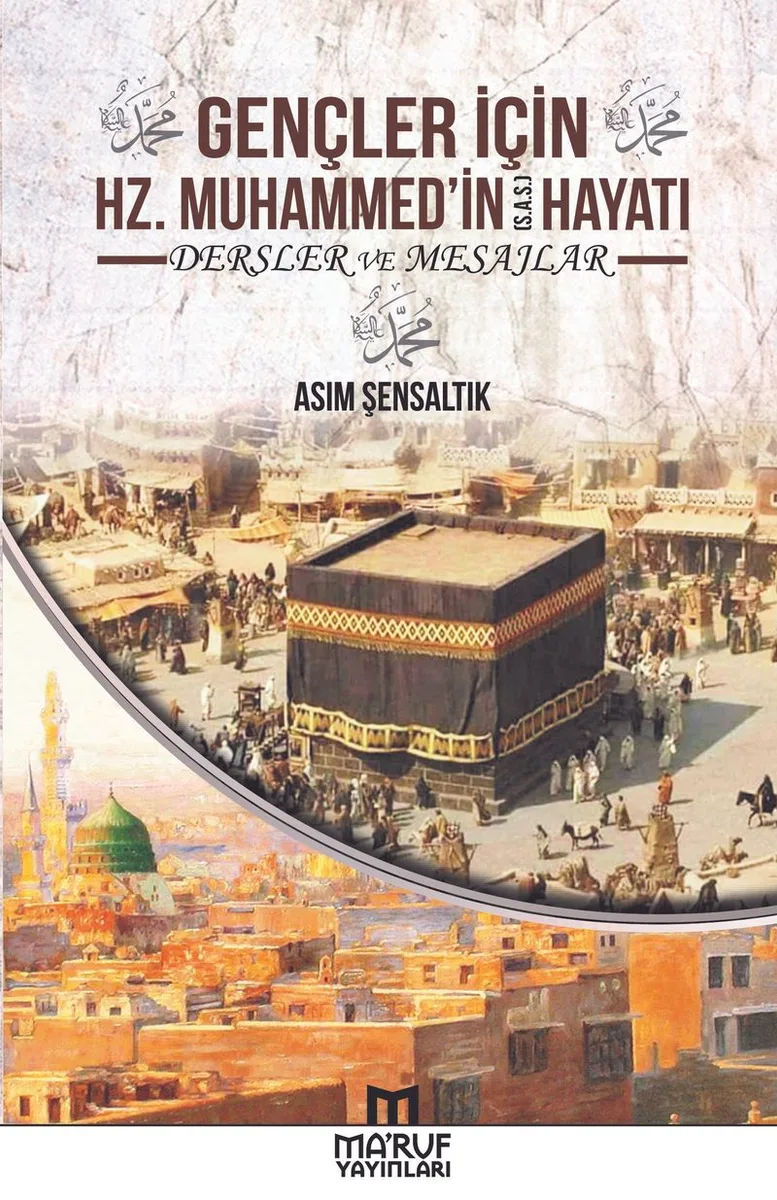 Gençler İçin Hz. Muhammed'in Hayatı Dersler ve Mesajlar