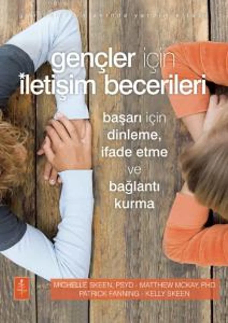 Gençler İçin İletişim Becerileri Başarı İçin Dinleme, İfade Etme ve Bağlantı Kurma