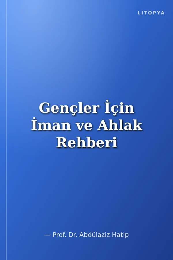 Gençler İçin İman ve Ahlak Rehberi