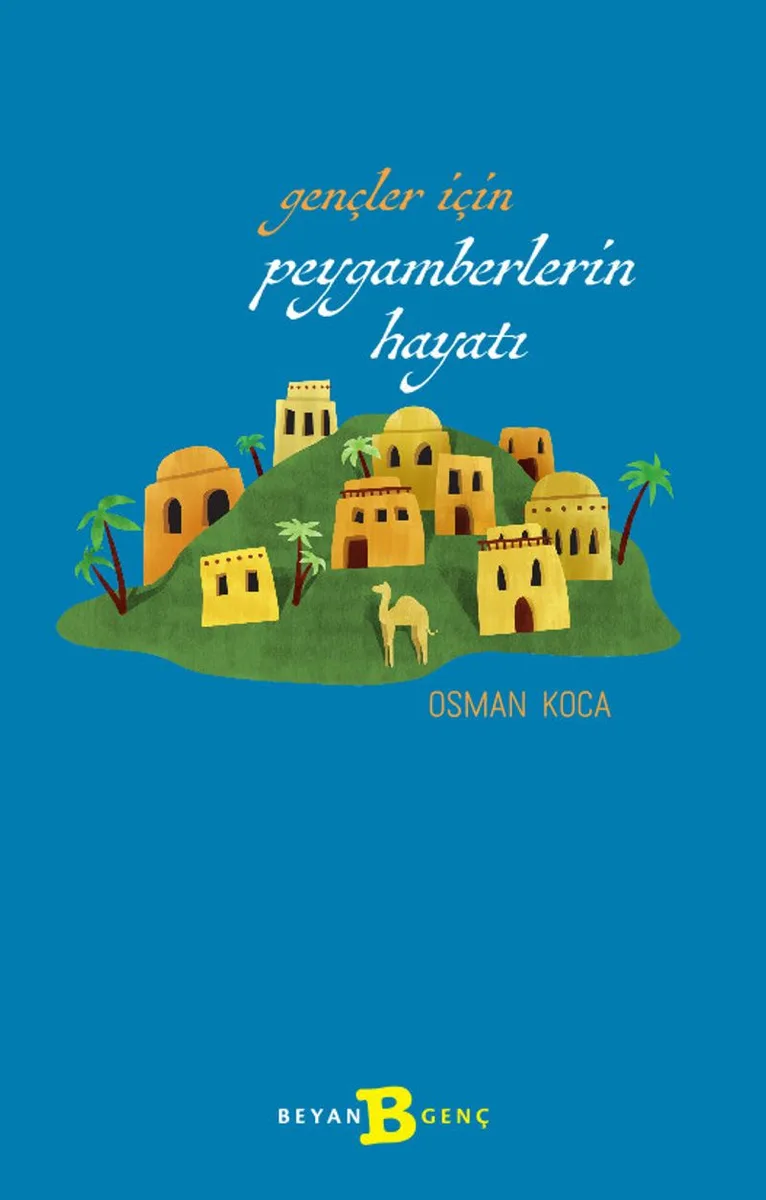 Gençler İçin Peygamberlerin Hayatı