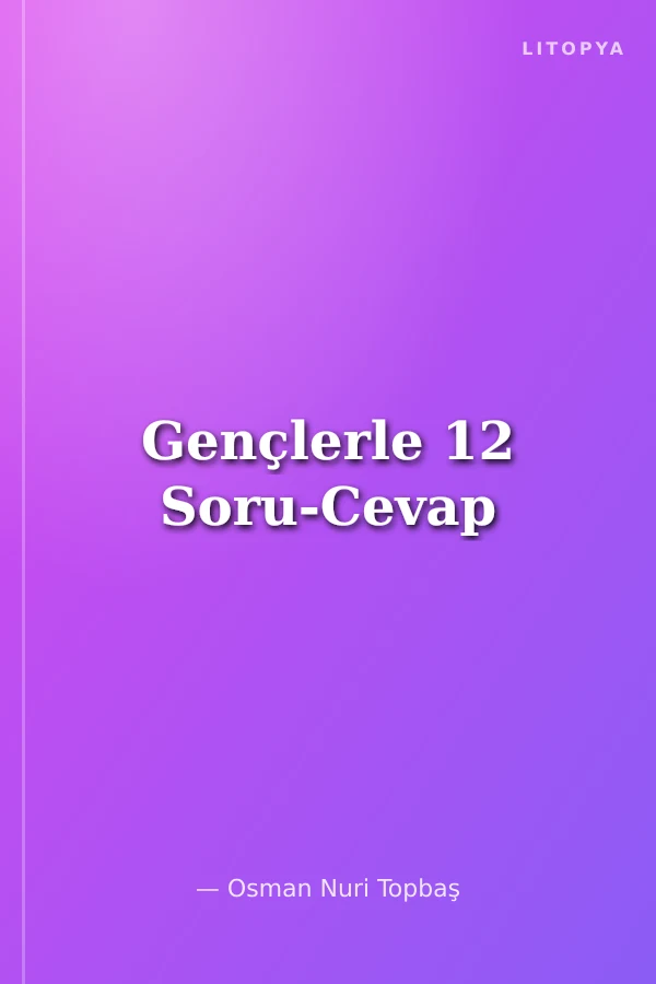 Gençlerle 12 Soru-Cevap