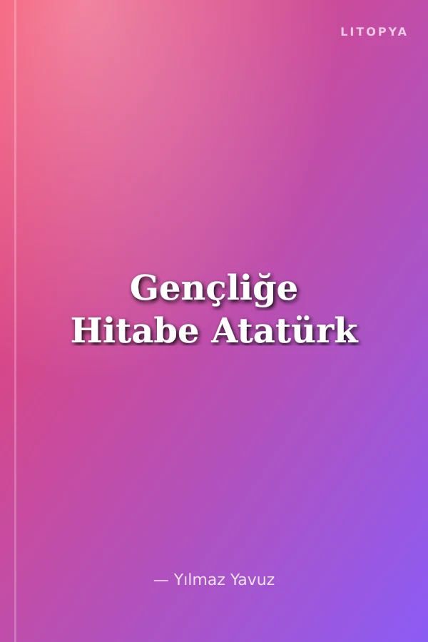 Gençliğe Hitabe Atatürk