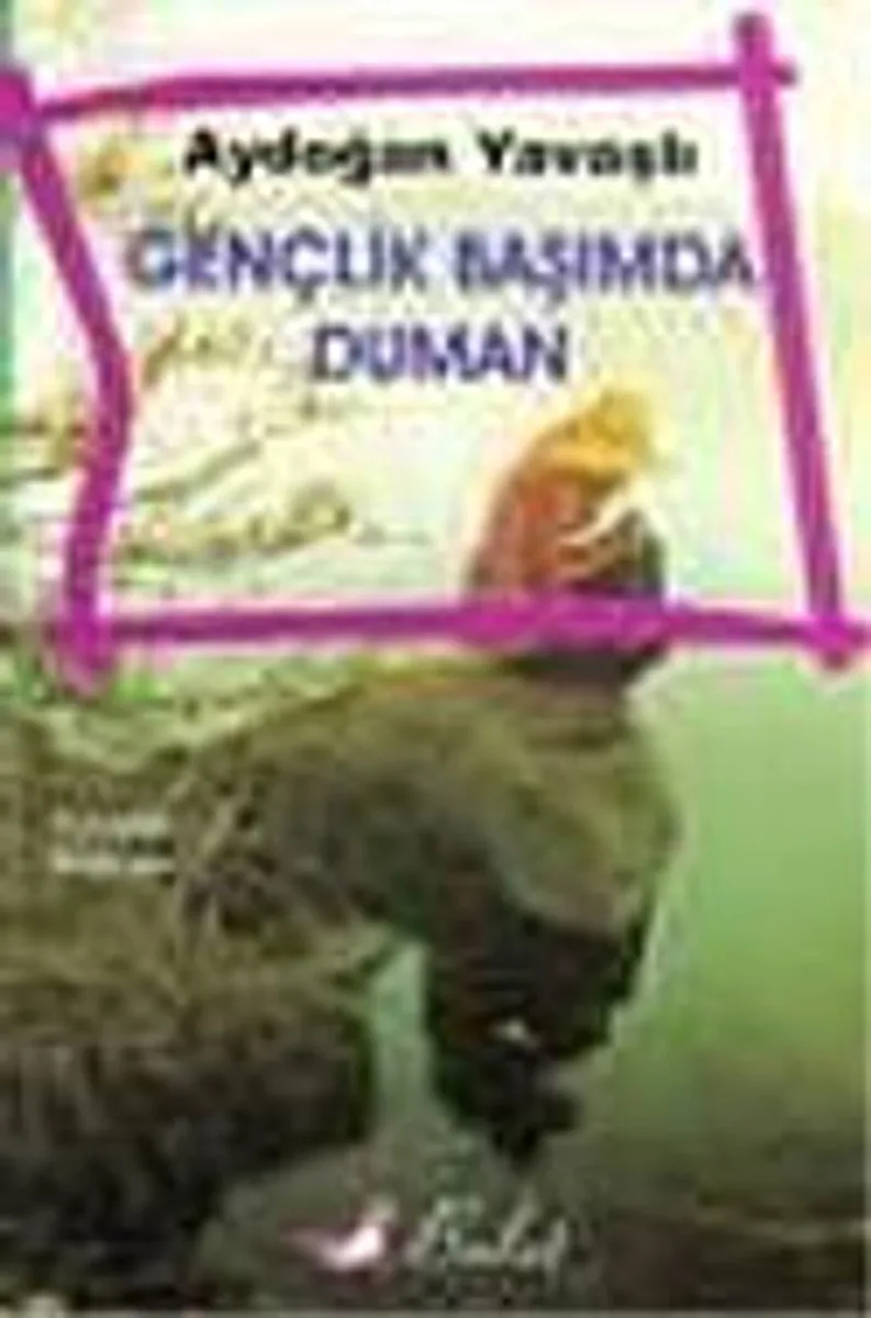 Gençlik Başımda Duman