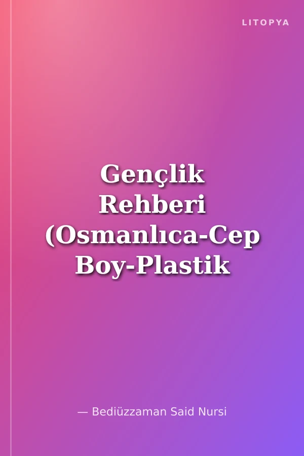 Gençlik Rehberi (Osmanlıca-Cep Boy-Plastik Kapak)