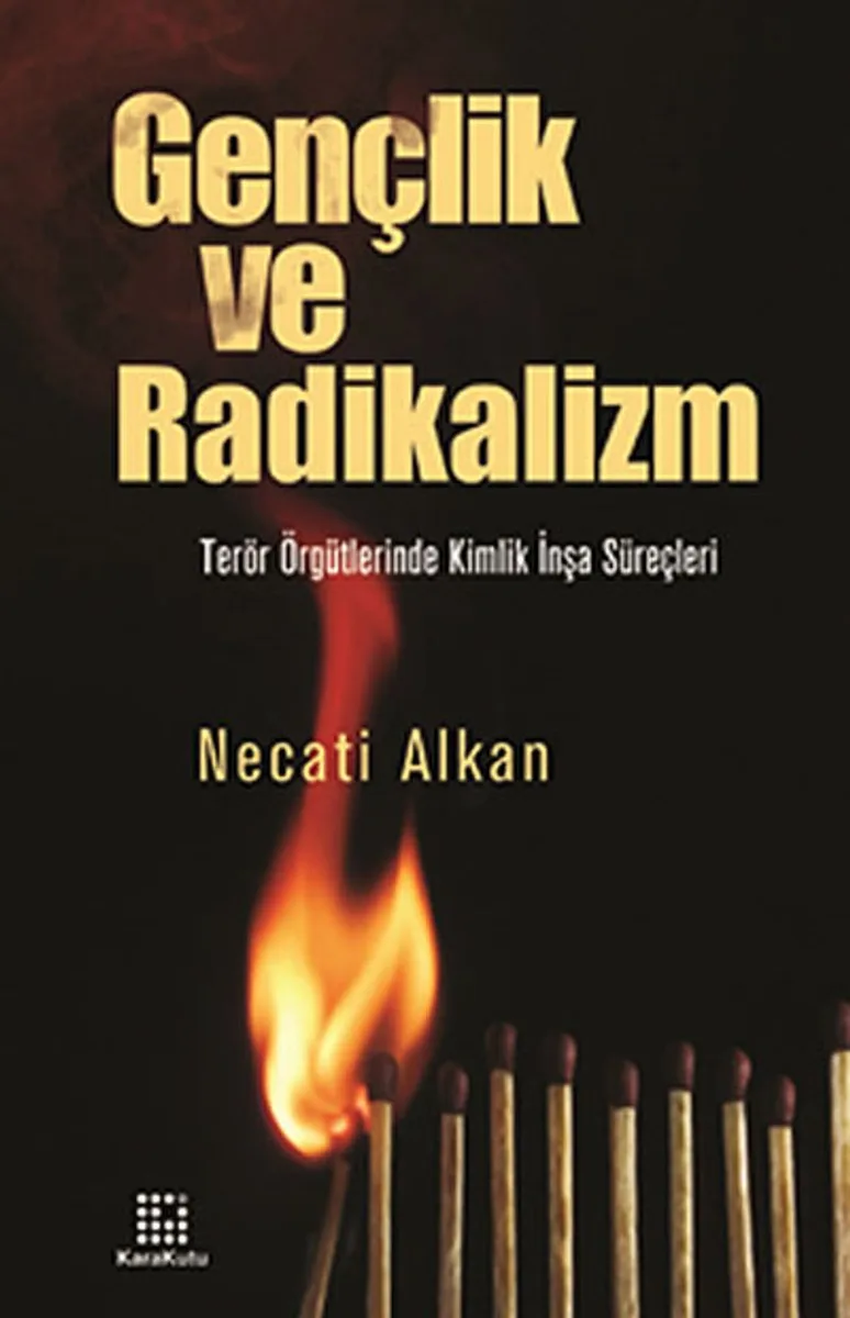 Gençlik ve Radikalizm Terör Örgütlerinde Kimlik İnşa Süreçleri