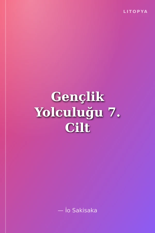 Gençlik Yolculuğu 7. Cilt