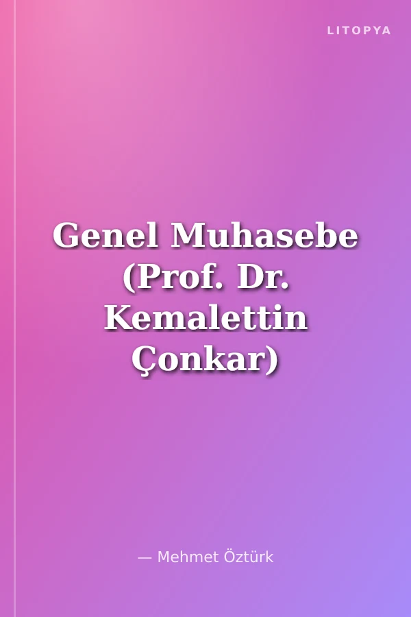 Genel Muhasebe (Prof. Dr. Kemalettin Çonkar)