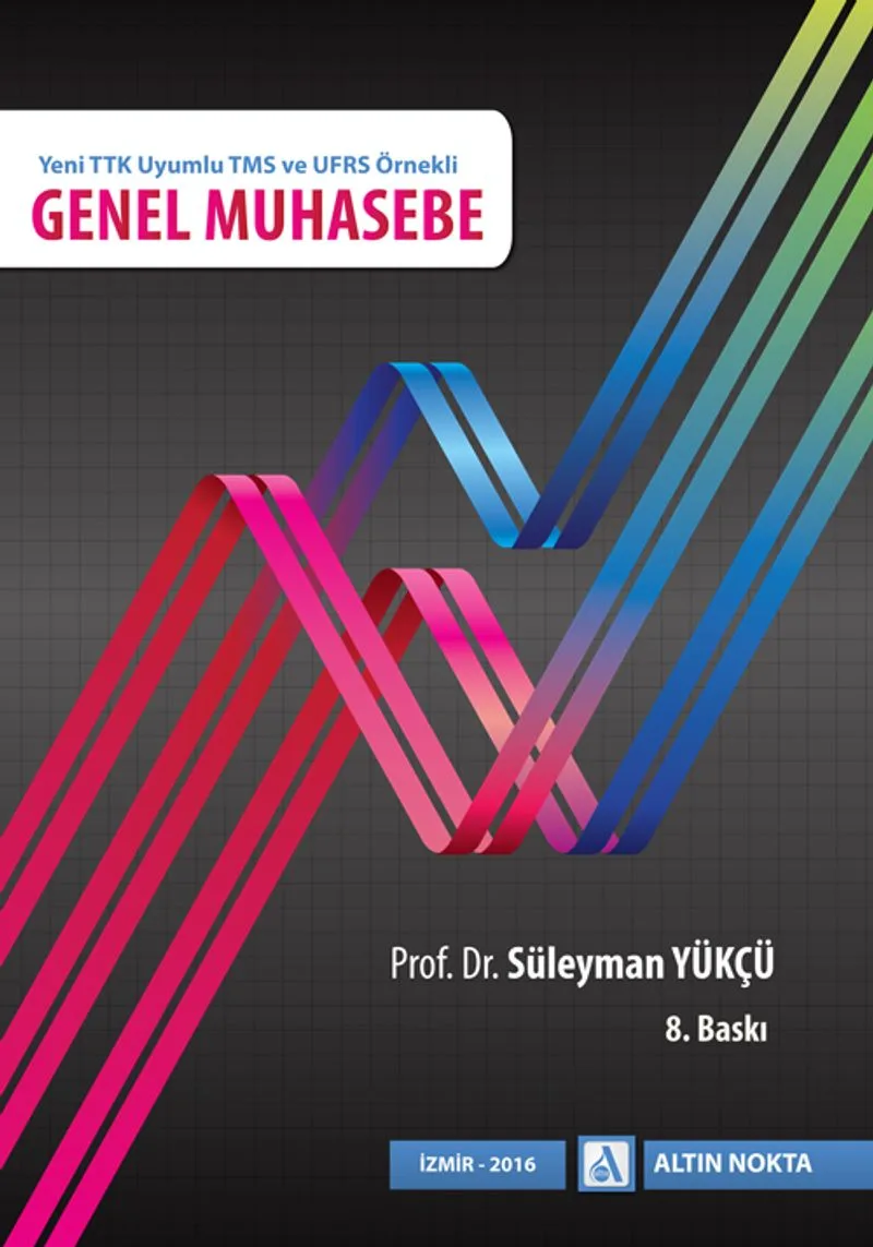 Genel Muhasebe Yeni TTK Uyumlu TMS ve UFRS Örnekli