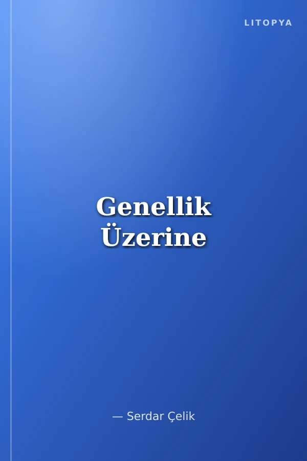 Genellik Üzerine