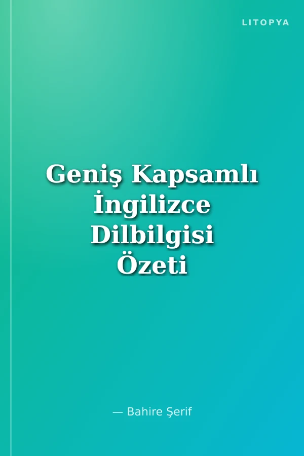 Geniş Kapsamlı İngilizce Dilbilgisi Özeti