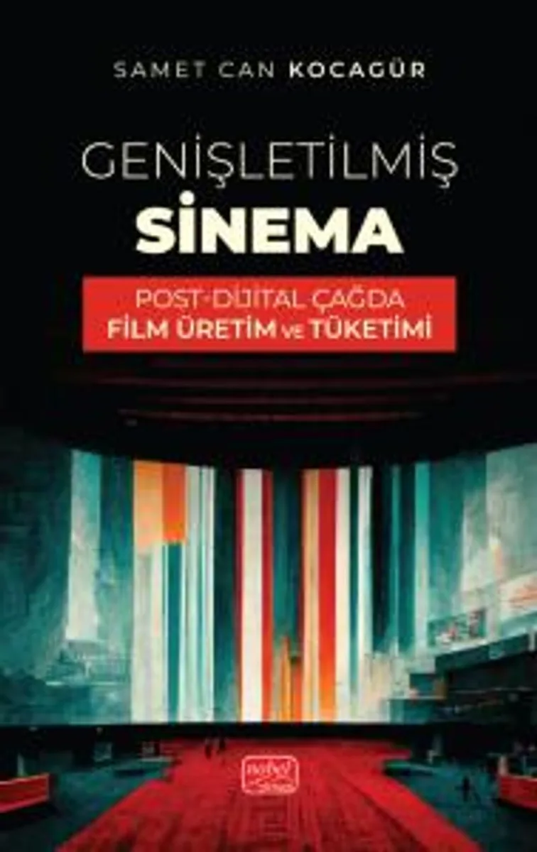 Genişletilmiş Sinema Post-Dijital Çağda Film Üretim ve Tüketimi
