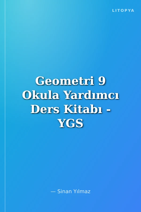 Geometri 9 Okula Yardımcı Ders Kitabı - YGS ve LYS'