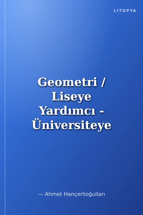 Geometri / Liseye Yardımcı - Üniversiteye Hazırlık