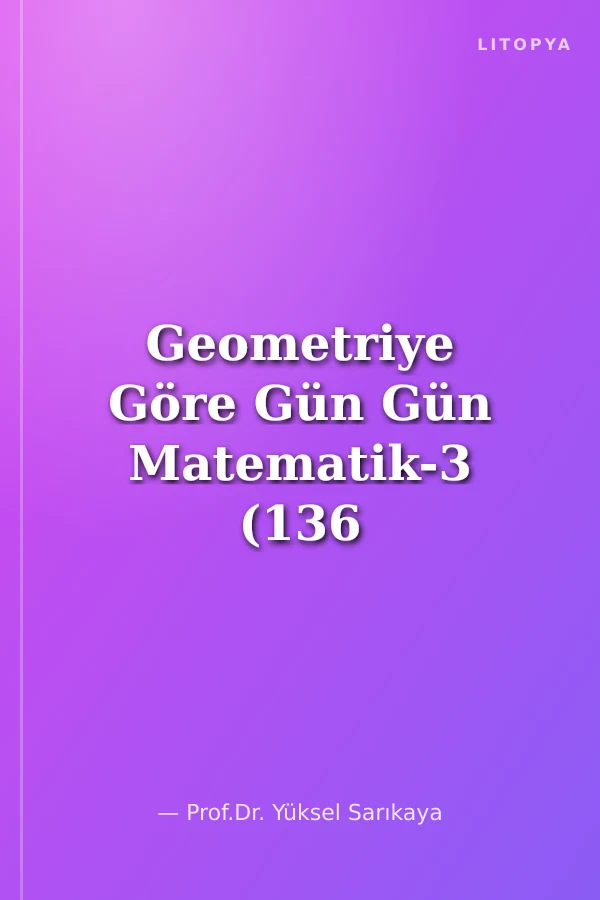 Geometriye Göre Gün Gün Matematik-3 (136 Gün)