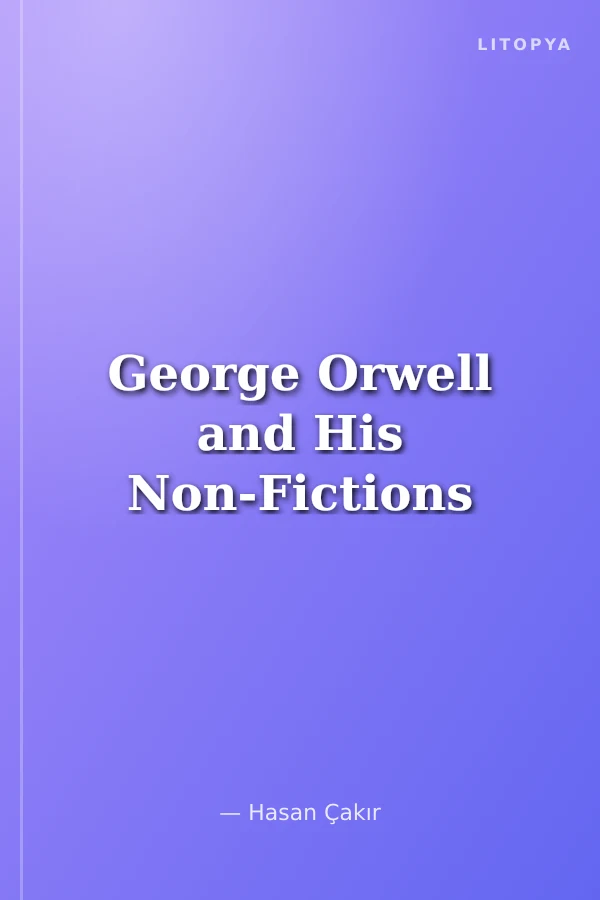 George Orwell and His Non-Fictions