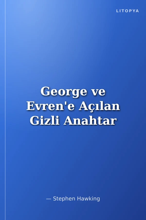 George ve Evren'e Açılan Gizli Anahtar