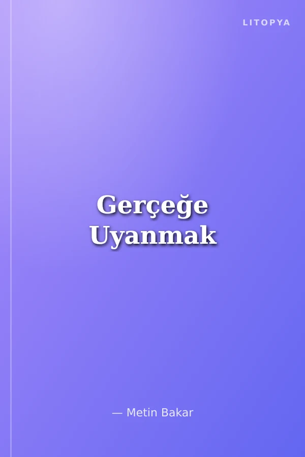 Gerçeğe Uyanmak