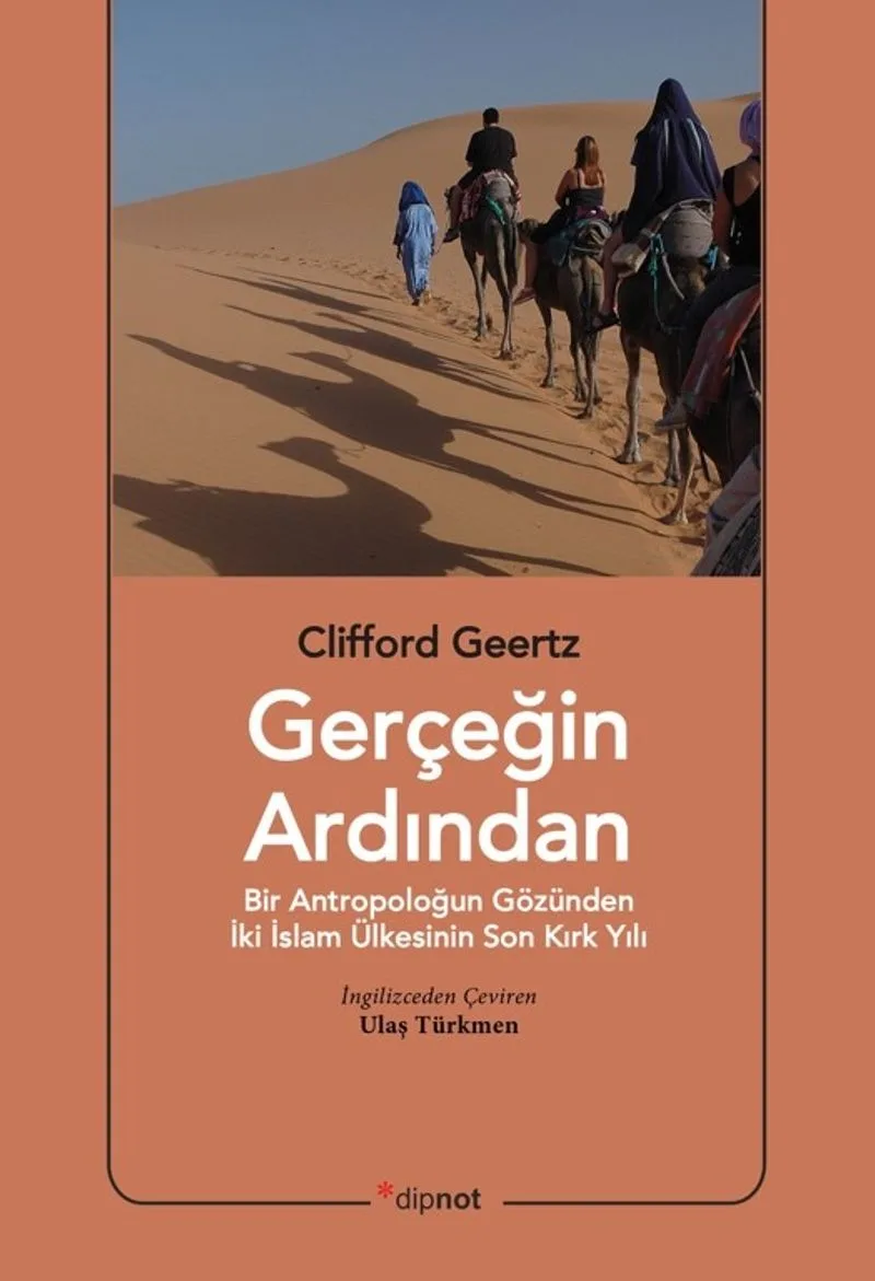 Gerçeğin Ardından Bir Antropoloğun Gözünden İki İslam Ülkesinin Son Kırk Yılı
