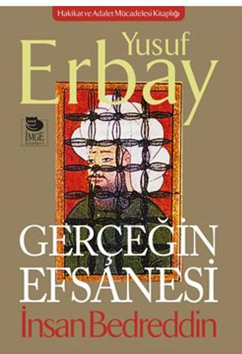 Gerçeğin Efsanesi / İnsan Bedreddin