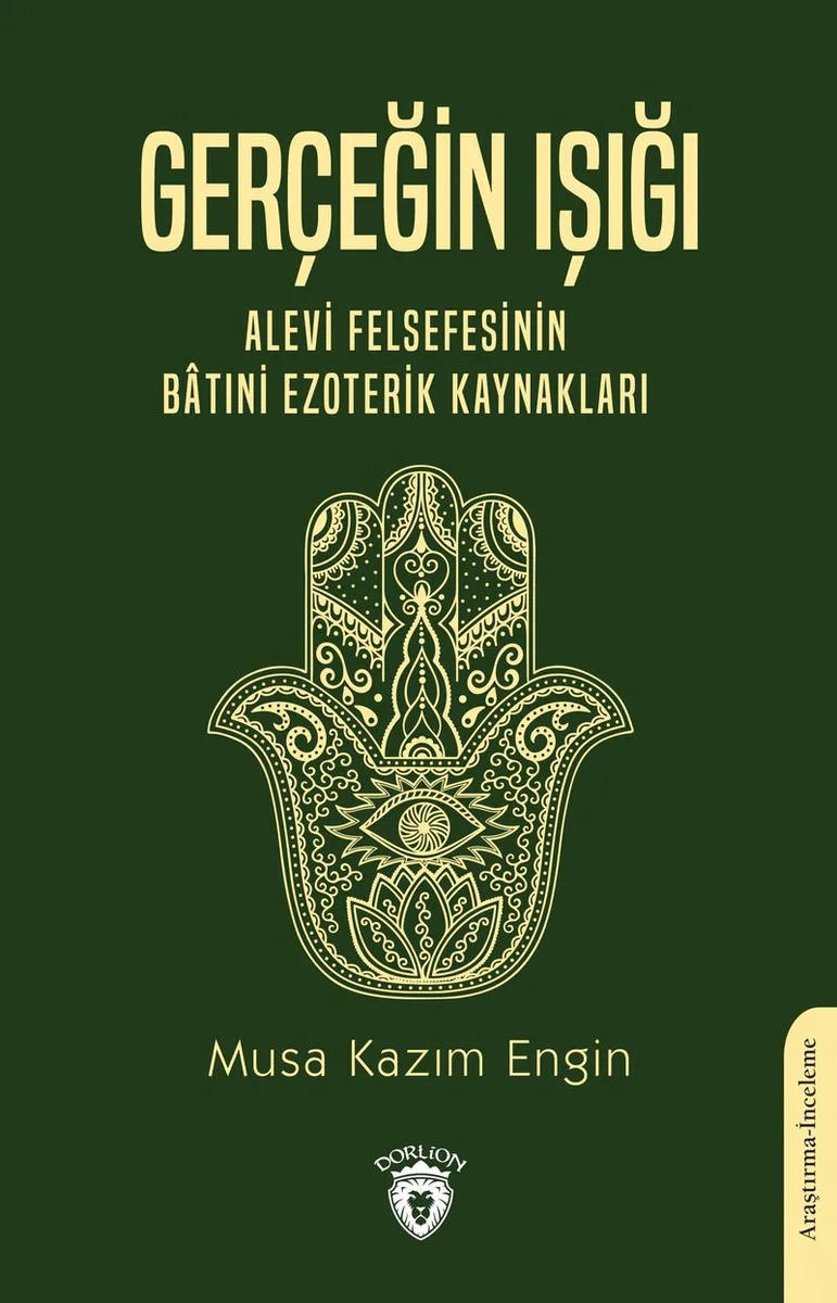 Gerçeğin Işığı Alevi Felsefesinin Batıni Ezoterik Kaynakları