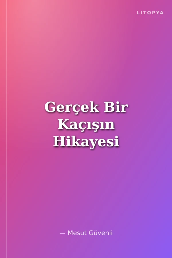 Gerçek Bir Kaçışın Hikayesi