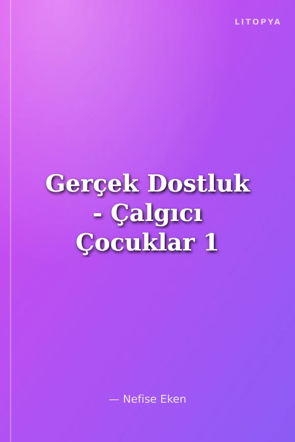 Gerçek Dostluk - Çalgıcı Çocuklar 1