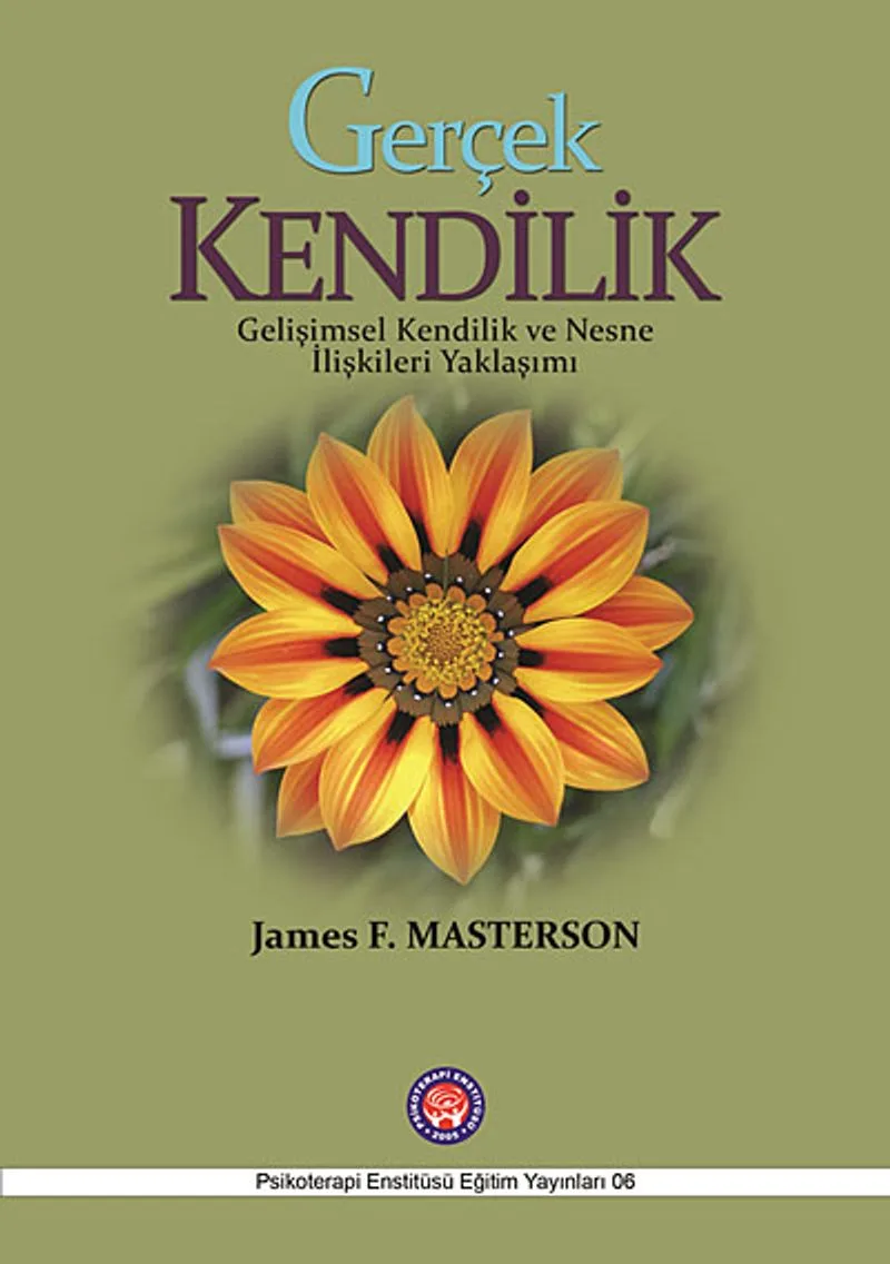 Gerçek Kendilik - Gelişimsel Kendilik ve Nesne İlişkileri Yaklaşımı