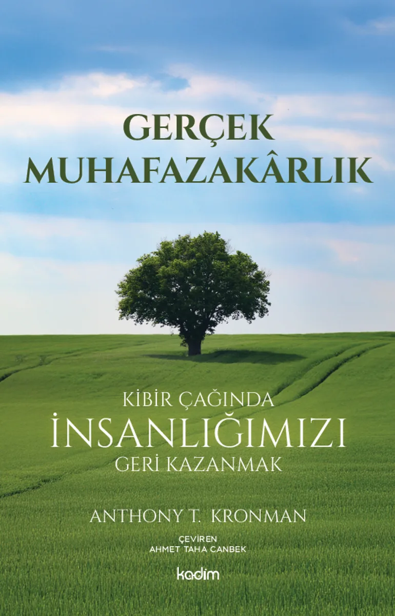 Gerçek Muhafazakarlık Kibir Çağında İnsanlığımızı Geri Kazanmak