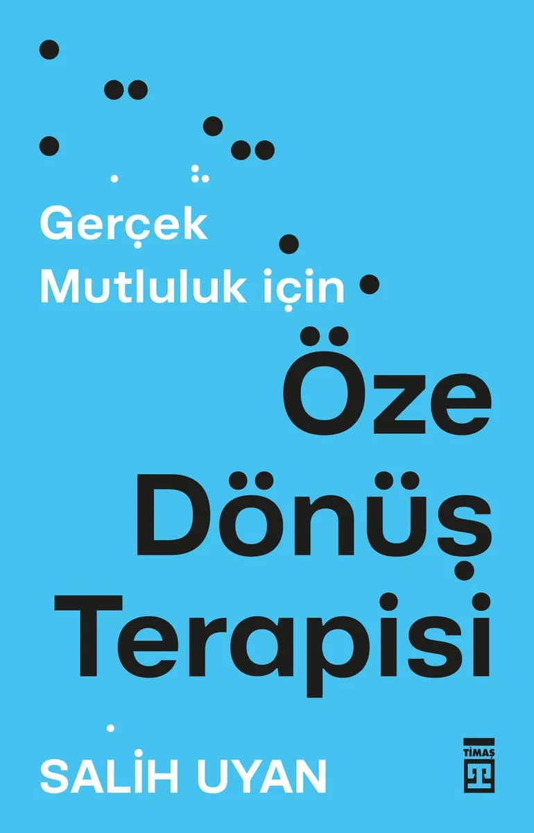 Gerçek Mutluluk İçin Öze Dönüş Terapisi