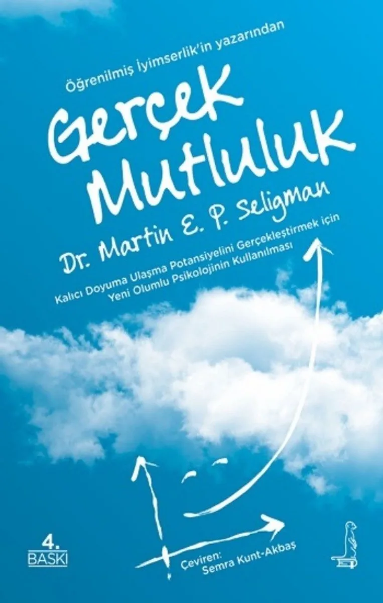 Gerçek Mutluluk Kalıcı Doyuma Ulaşma Potansiyelini Gerçekleştirmek İçin Yeni Olumlu Psikolojinin Kullanılması