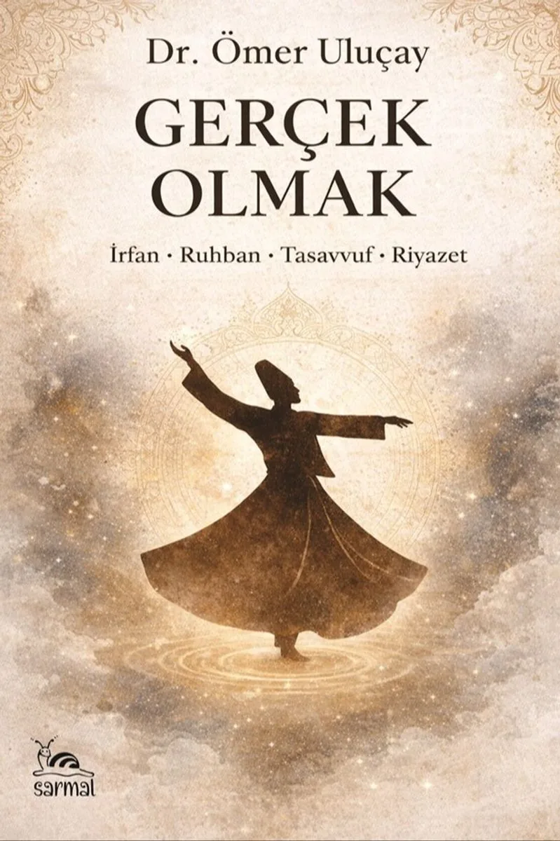 Gerçek Olmak İrfan-Ruhban-Tasavvuf-Riyazet