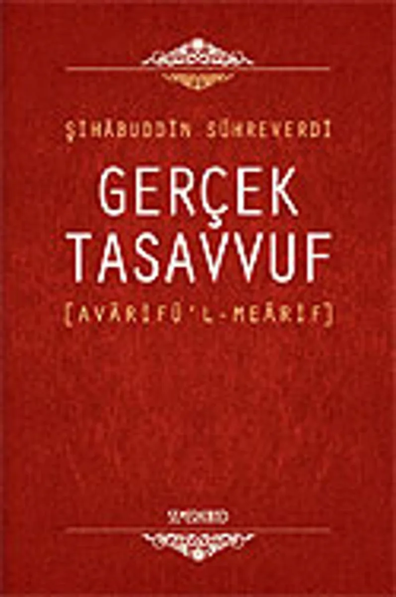 Gerçek Tasavvuf: Avarifü'l-Mearif