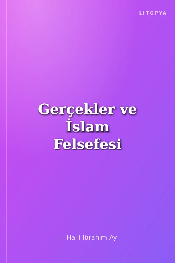Gerçekler ve İslam Felsefesi