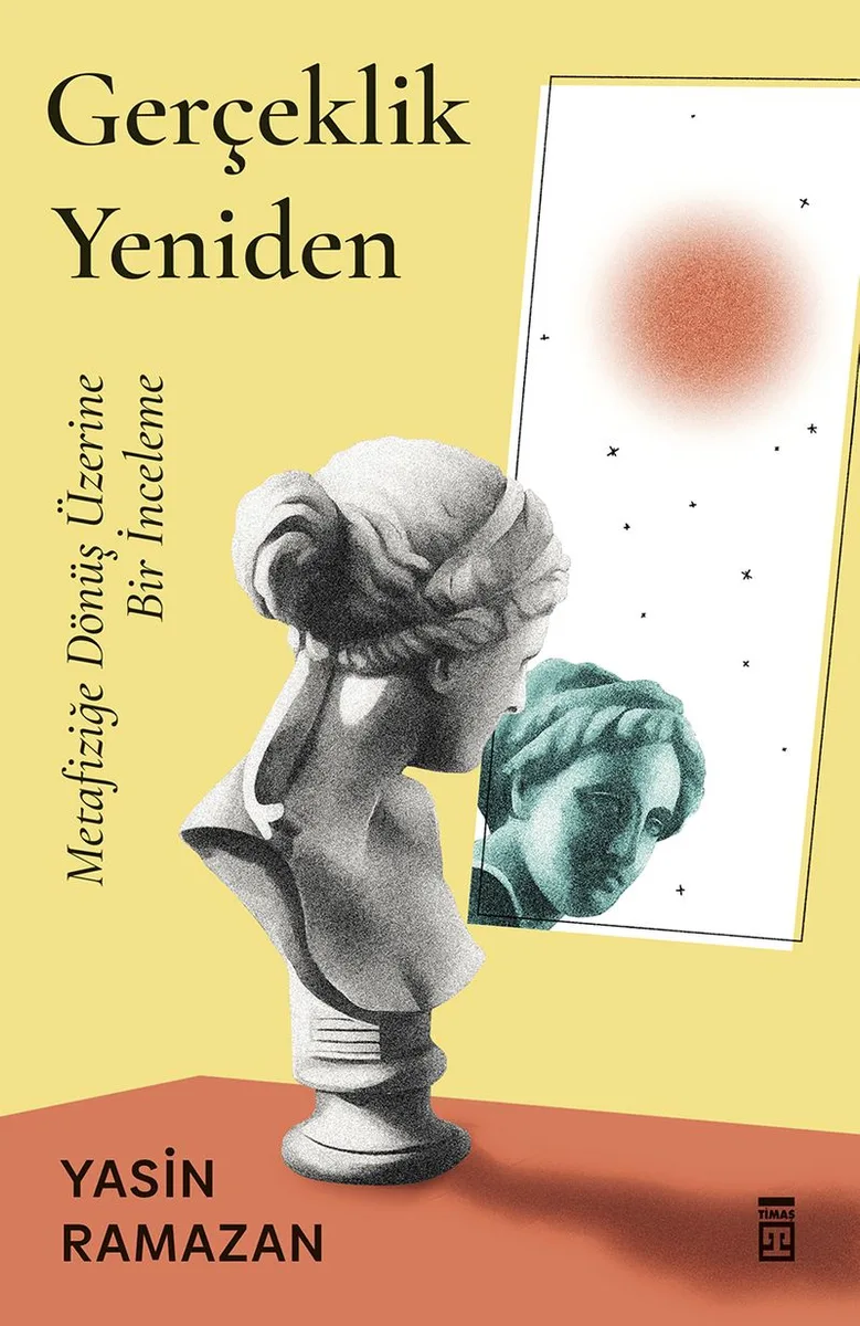 Gerçeklik Yeniden Metafiziğe Dönüş Üzerine Bir İnceleme