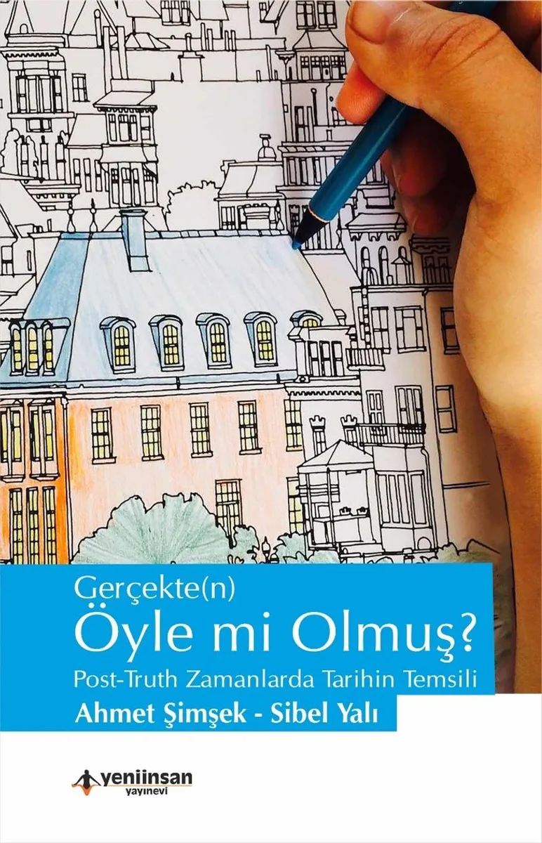 Gerçekte(n) Öyle mi Olmuş ? Post-Truth Zamanlarda Tarihin Temsili