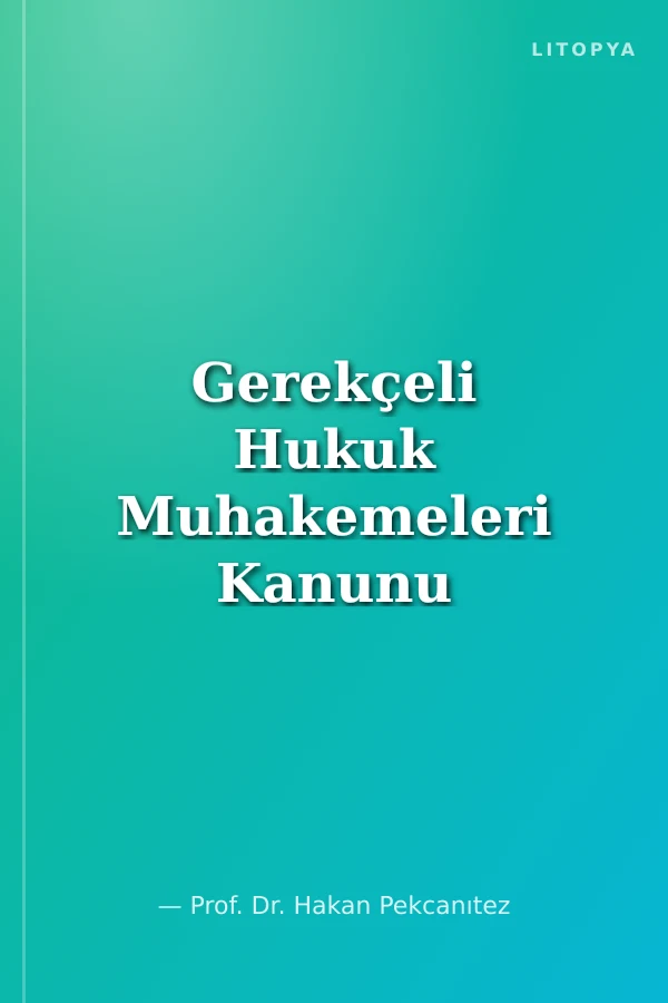 Gerekçeli Hukuk Muhakemeleri Kanunu ve İlgili Mevzuat