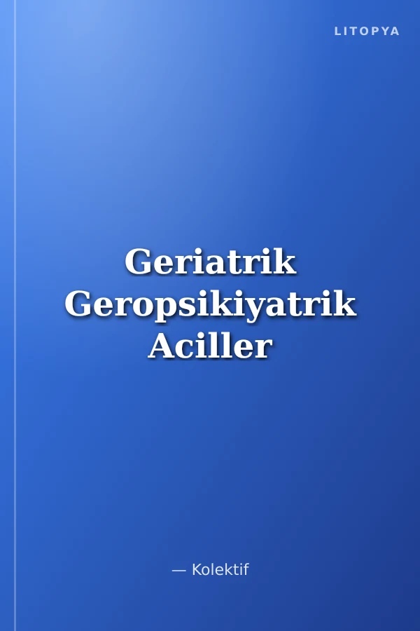 Geriatrik Geropsikiyatrik Aciller