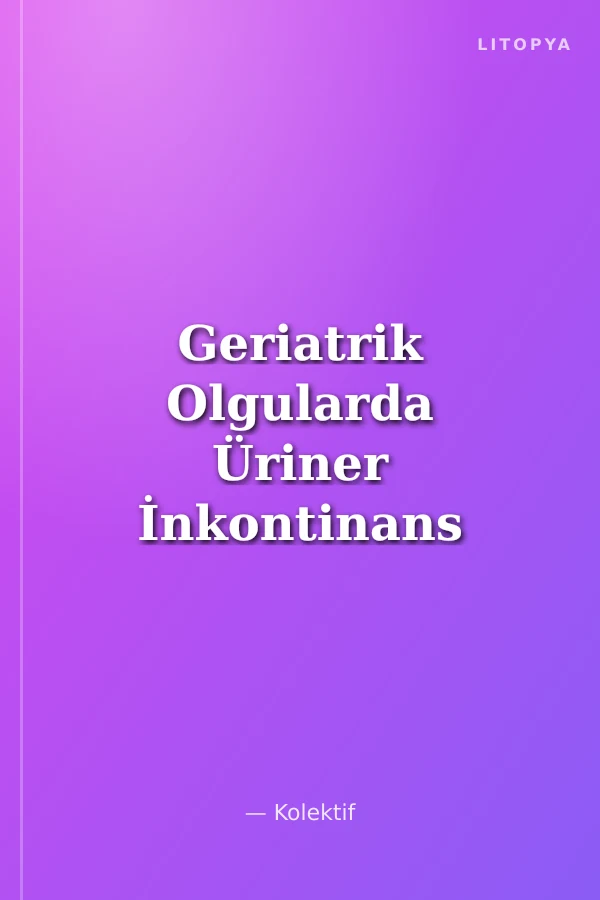 Geriatrik Olgularda Üriner İnkontinans