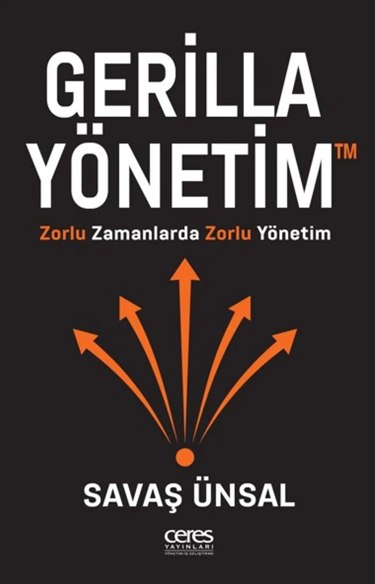 Gerilla Yönetim Zorlu Zamanlarda Zorlu Yönetim