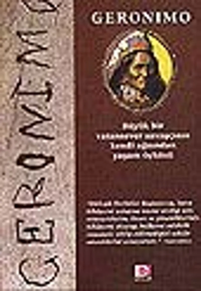 Geronimo Büyük Bir Vatansever Savaşçının Kendi Ağzından Yaşam Öyküsü