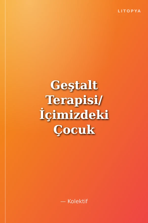 Geştalt Terapisi/ İçimizdeki Çocuk 2