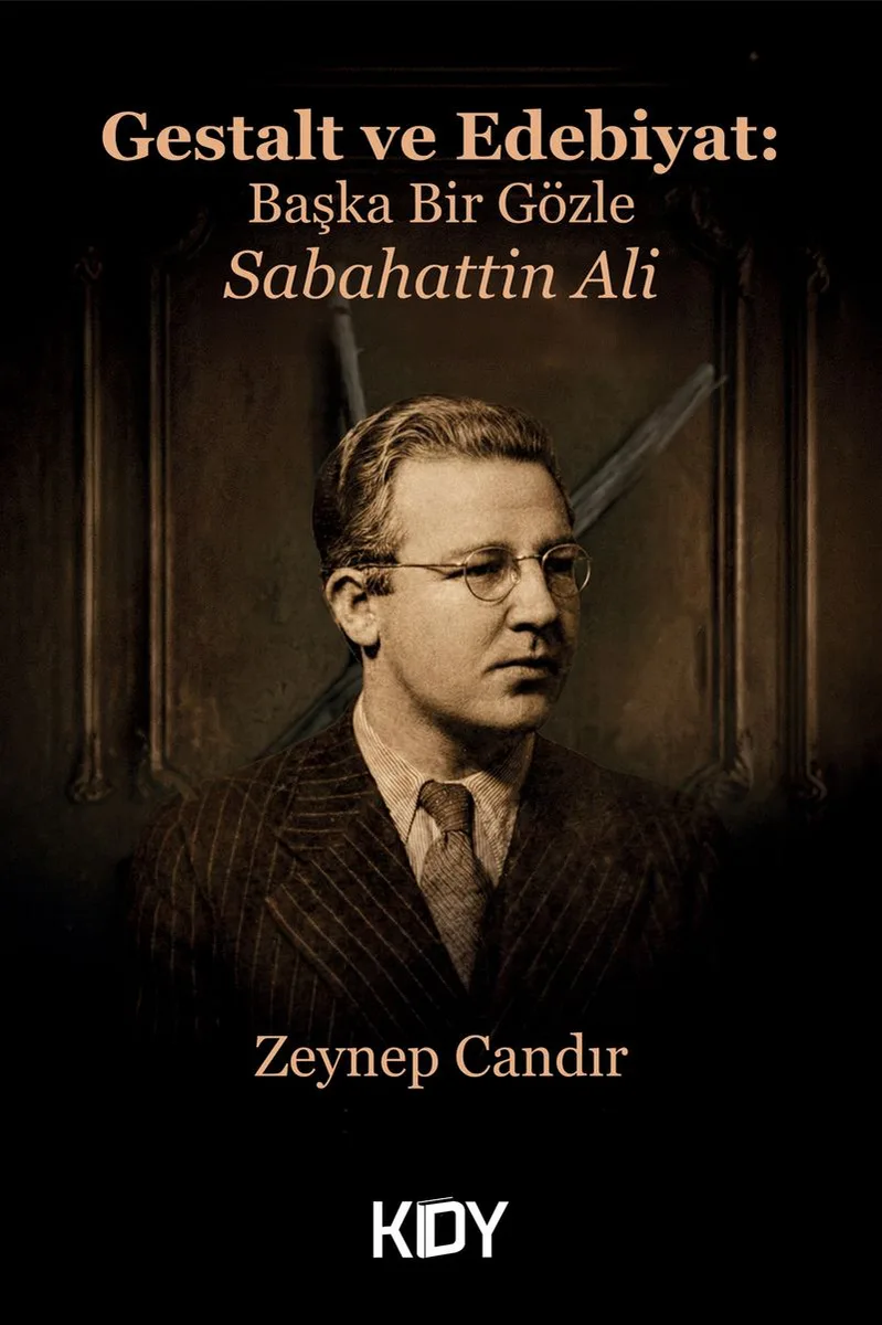 Gestalt ve Edebiyat: Başka Bir Gözle Sabahattin Ali