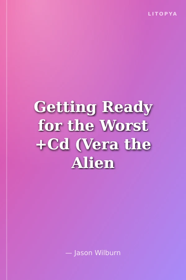 Getting Ready for the Worst +Cd (Vera the Alien Hunter 1)