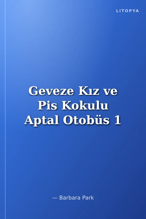 Geveze Kız ve Pis Kokulu Aptal Otobüs 1