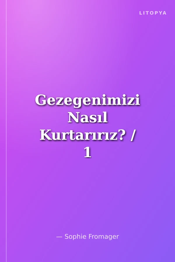 Gezegenimizi Nasıl Kurtarırız? / 1 2 3 Başla Serisi