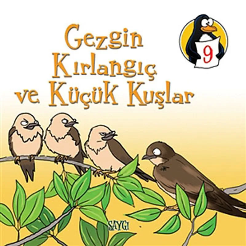 Gezgin Kırlangıç ve Küçük Kuşlar - Saygı Değerler Eğitimi Öyküleri -9